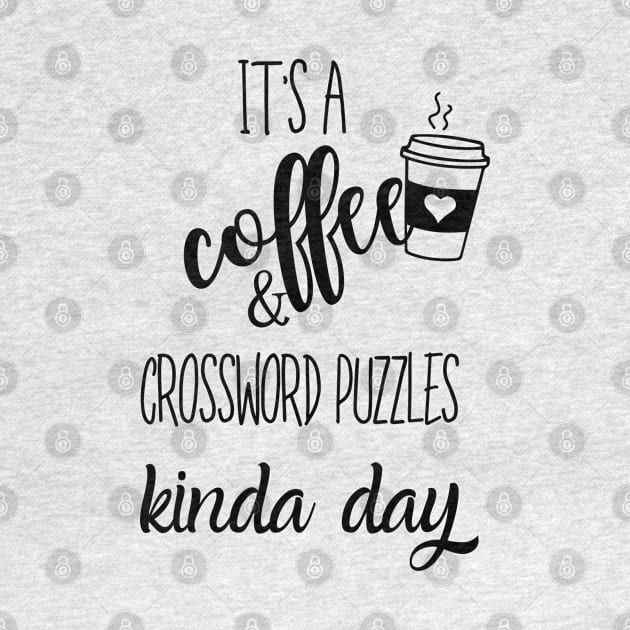 its a coffee and crossword puzzles kinda day by Love My..